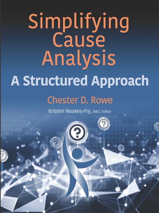 Title details for Simplifying Cause Analysis by Chester D. Rowe - Available